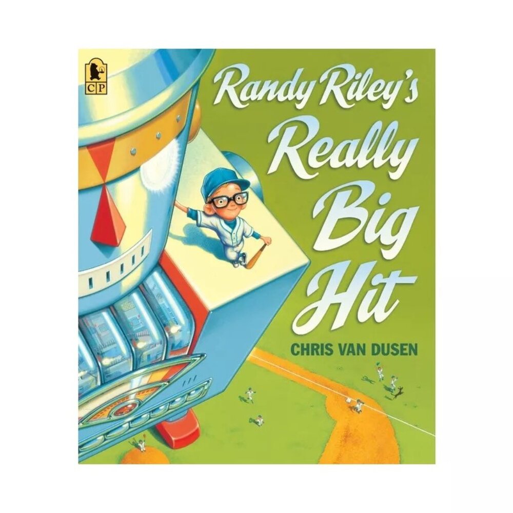 Randy Riley's Really Big Hit by Chris Van Dusen, paperback picture book